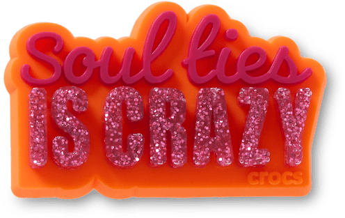 Soul Ties is Crazy